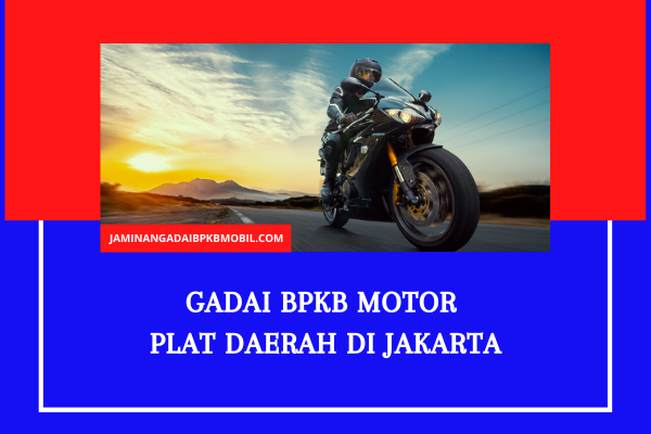 gadai bpkb motor plat daerah di jakarta