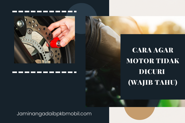 Cara Agar Motor Tidak Dicuri