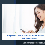 Pinjaman Online Jaminan BPKB Proses Cepat Gak Pakai Ribet