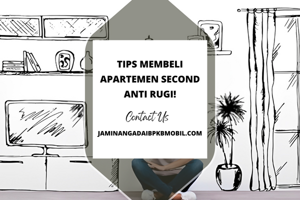 Tips membeli apartemen second