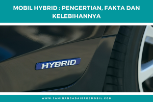 Mobil Hybrid : Pengertian, Fakta dan Kelebihannya